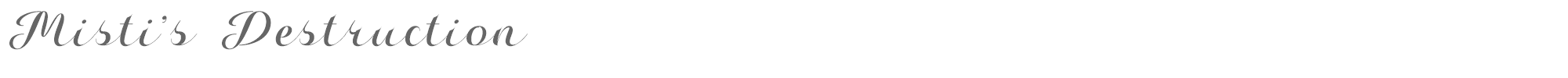 Sample characters Misti's Destruction Font